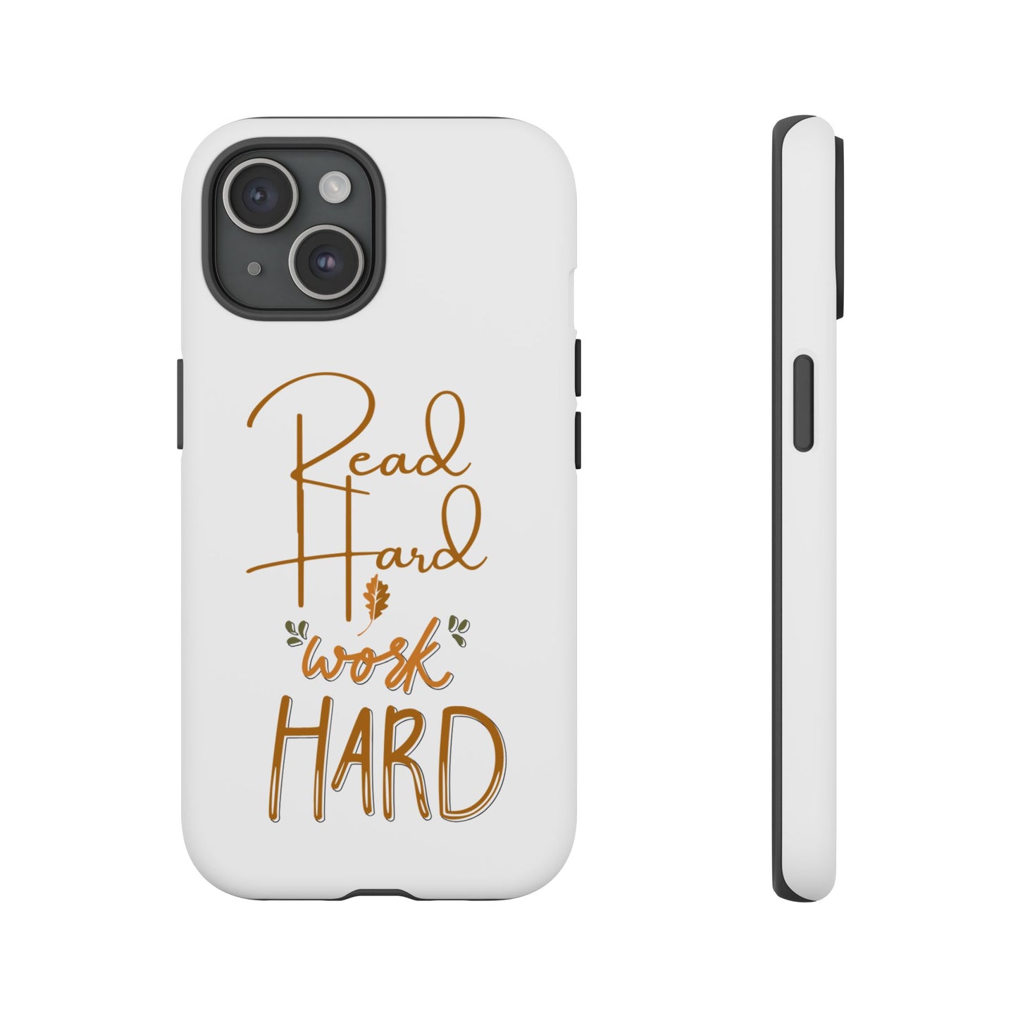 Phone Case with 'Read Hard, Work Hard' Design