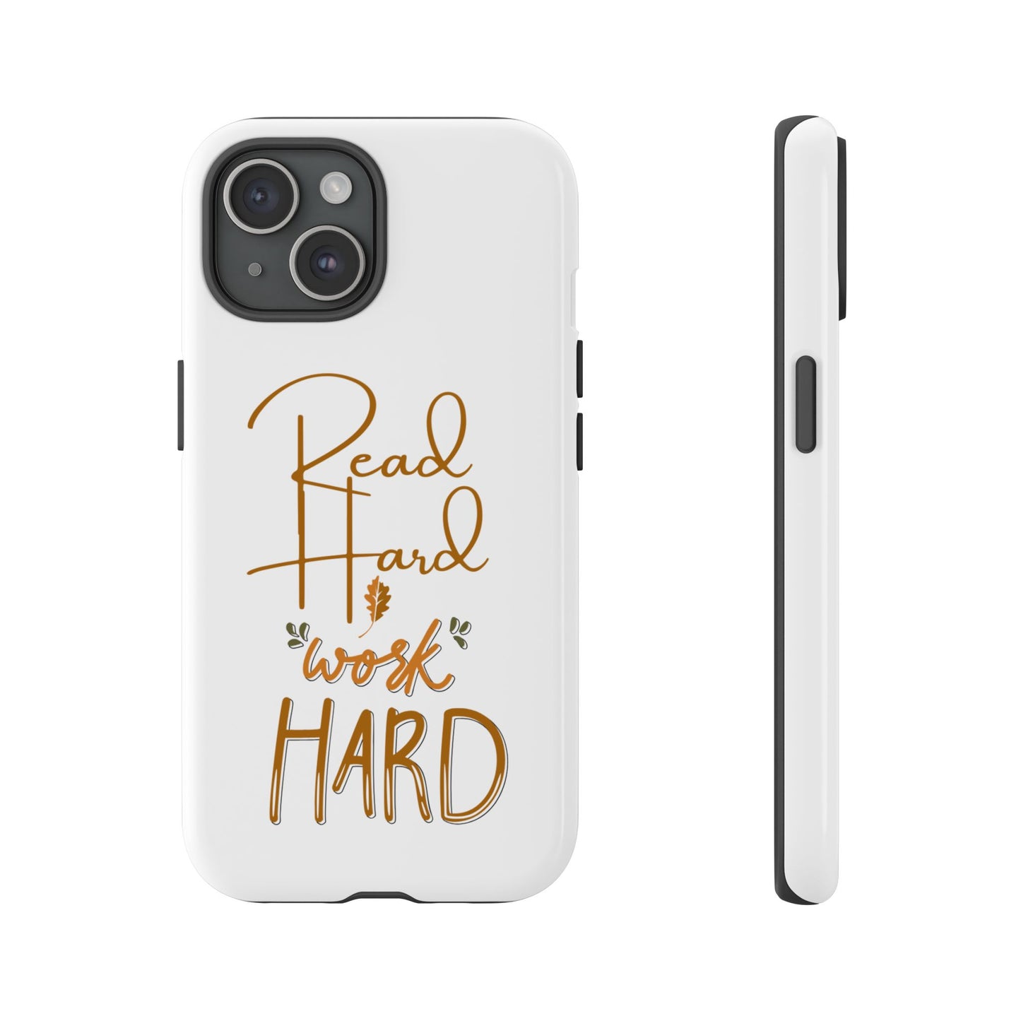 Phone Case with 'Read Hard, Work Hard' Design