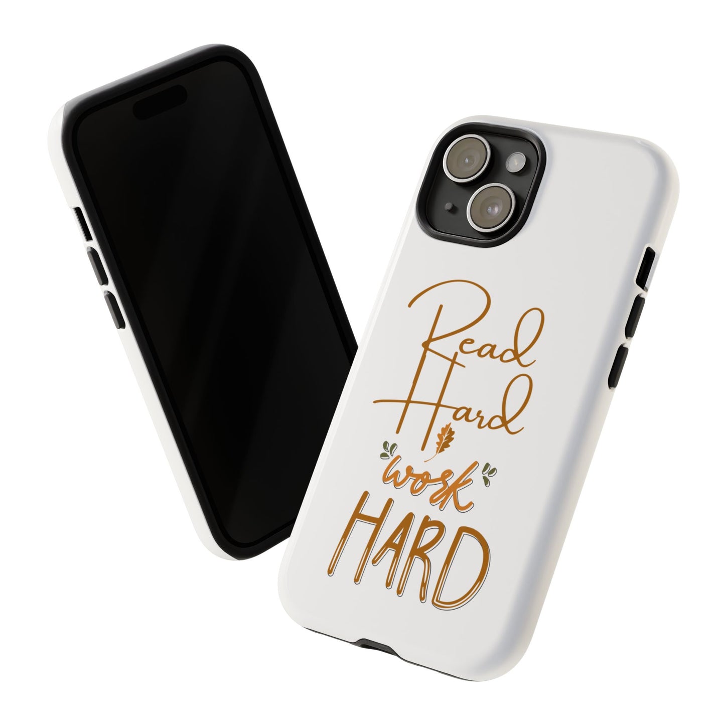 Phone Case with 'Read Hard, Work Hard' Design