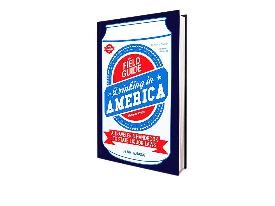The Field Guide to Drinking in America - Niki Ganong
