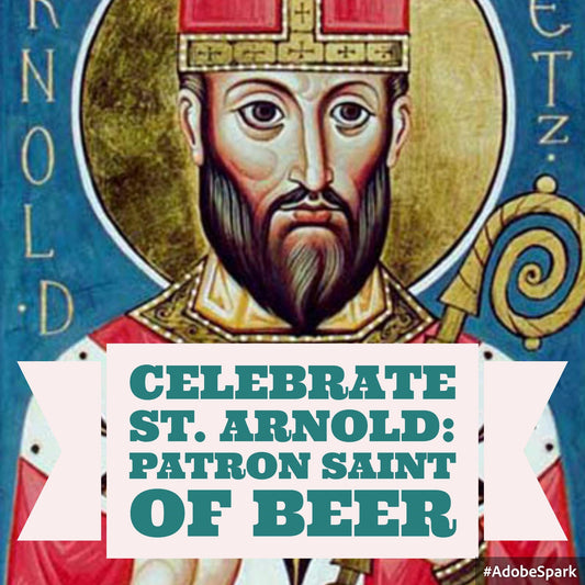 Celebrate St. Arnold: Patron Saint of Beer