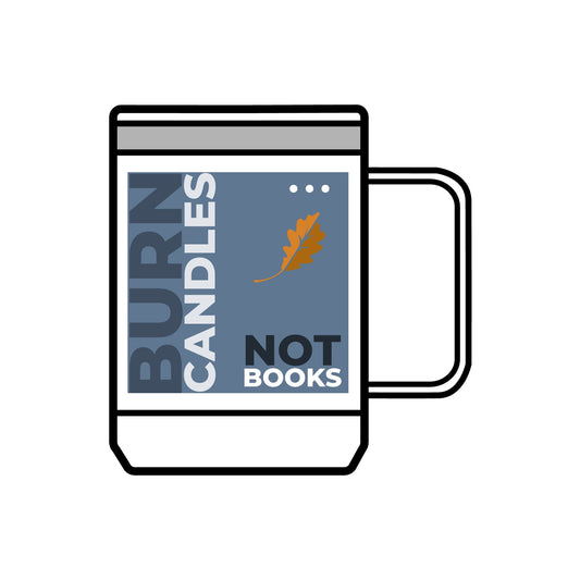 Mug Burn Candles Not Books Coffee Cup Tumbler 15oz