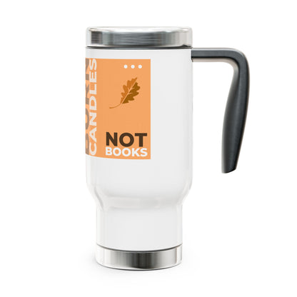 Travel Mug - Coffee Mug with Handle, 14oz - 'Burn Candles, Not Books'