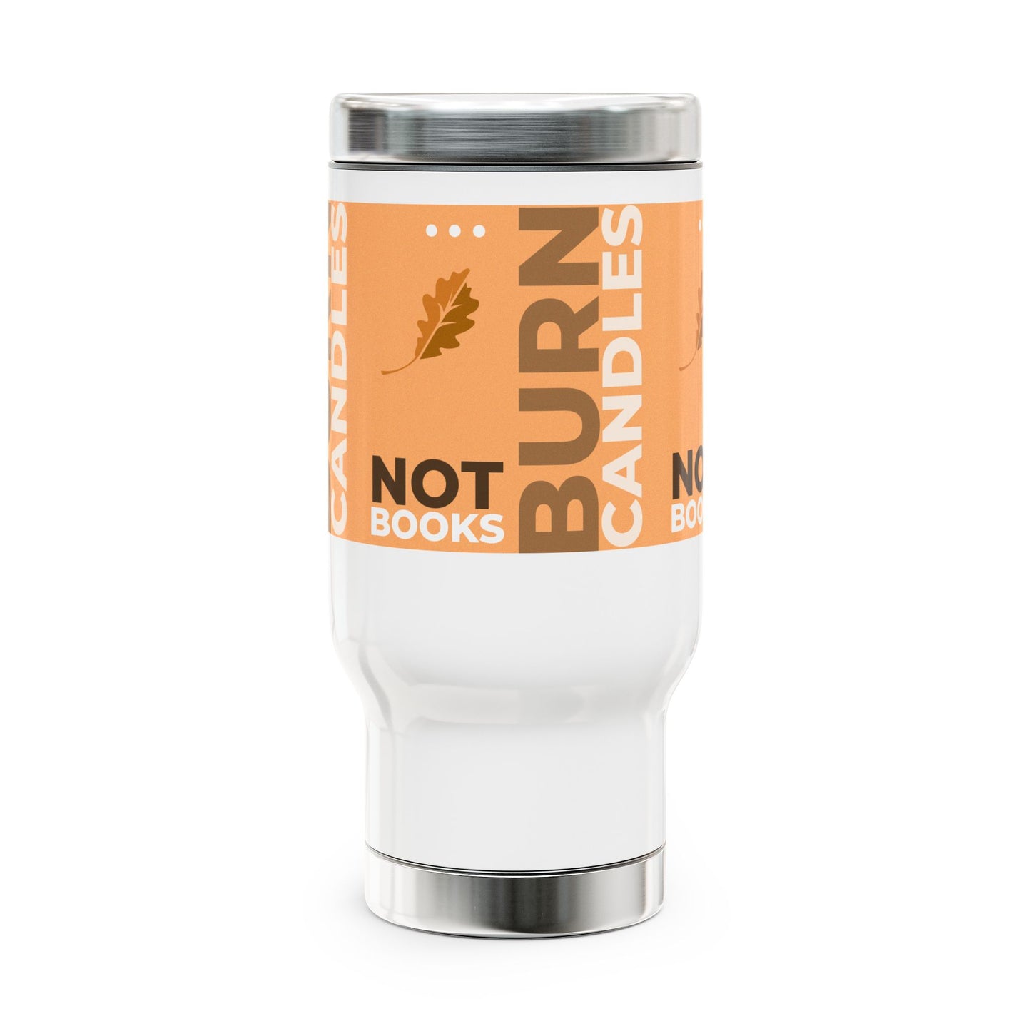 Travel Mug - Coffee Mug with Handle, 14oz - 'Burn Candles, Not Books'