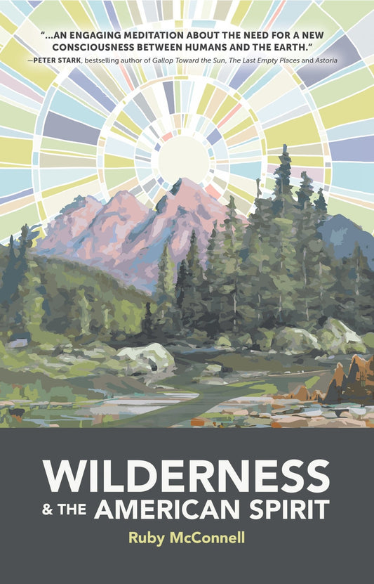 Wilderness and the American Spirit - Ruby McConnell